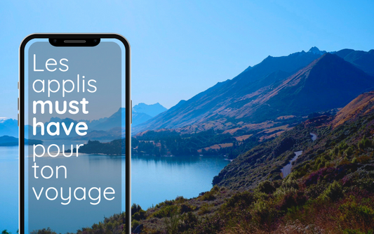 Guide de voyage #2 : Les applications indispensables à télécharger avant de partir